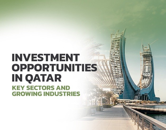 Investment Opportunities in Qatar: Key Sectors and Growing Industries