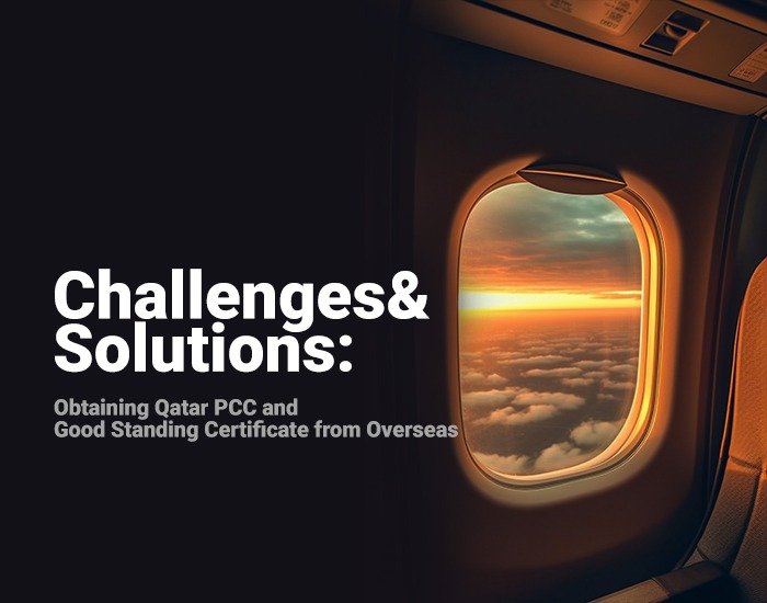 Challenges and Solutions: Obtaining Qatar PCC and Good Standing Certificate from Overseas