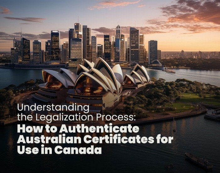 Understanding the Legalization Process: How to Authenticate Australian Certificates for Use in Canada