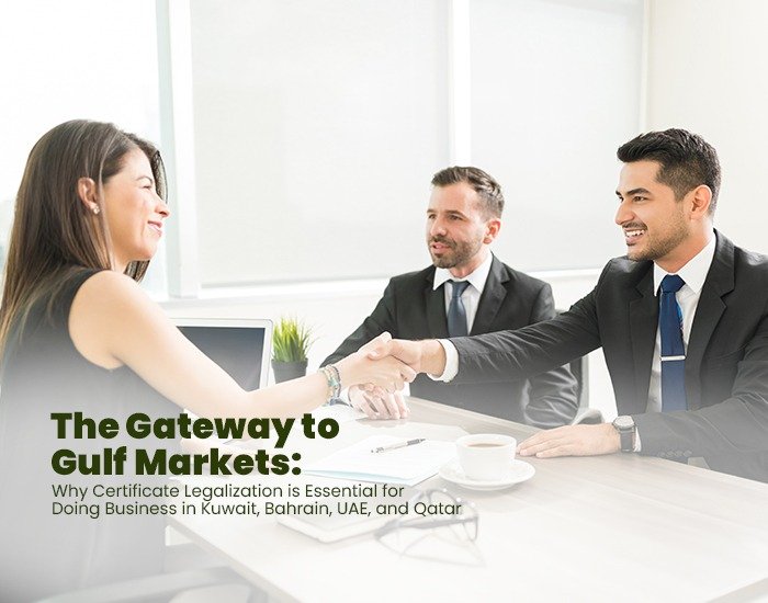 Why Certificate Legalization is Essential for Doing Business in Kuwait, Bahrain, UAE, and Qatar