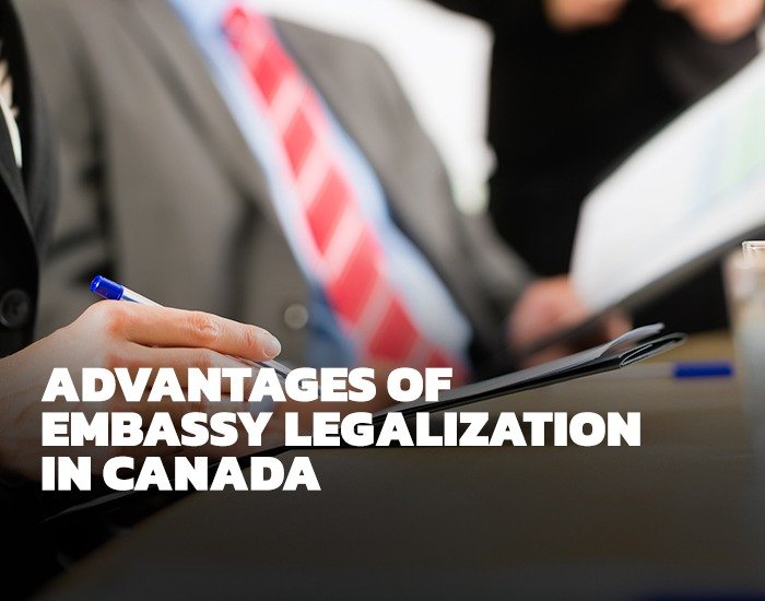 Advantages of Embassy Legalization in Canada
