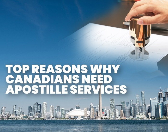 Top Reasons Why Canadians Need Apostille Services