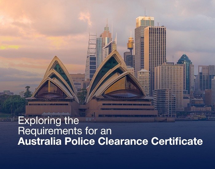 Exploring the Requirements for an Australia Police Clearance Certificate