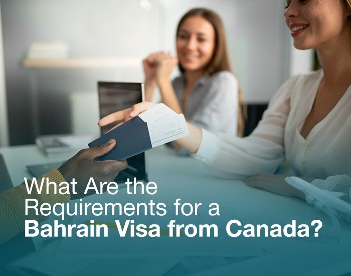 What are the Requirements for a Bahrain Visa in Canada?