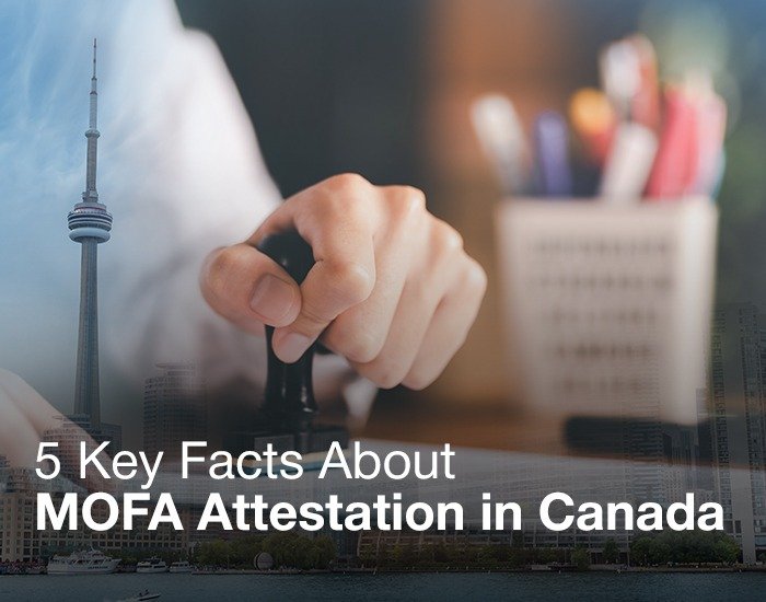 5 Key Facts About MOFA Attestation/Proficient l Authentication or GAC in Canada