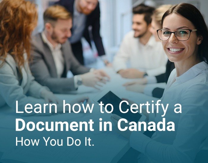 Learn how to Certify a Document in Canada and How You Do It.