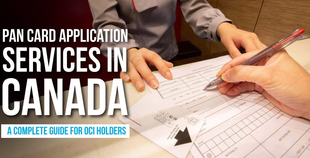 PAN Card Application Services in Canada: A Complete Guide for OCI Holders