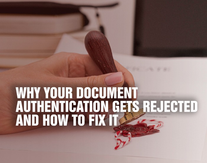 Document Authentication Services: Why Rejections Happen & How to Fix Them