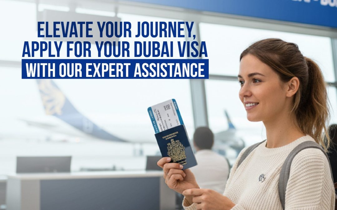Elevate Your Journey: Apply for Your Dubai Visa with our Expert Assistance