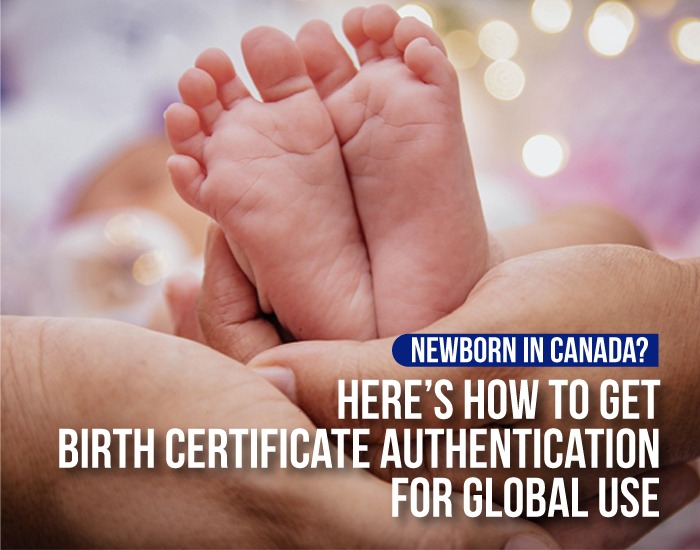 ​​Newborn in Canada? Here’s How to Get Birth Certificate Authentication for Global Use