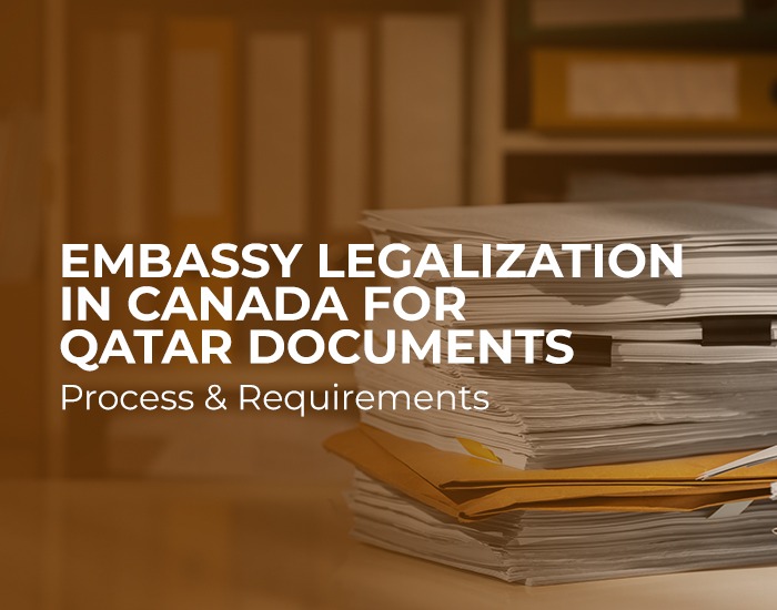 Embassy Legalization in Canada for Qatar Documents – Process & Requirements