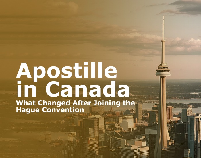 Apostille in Canada: What Changed After Joining the Hague Convention